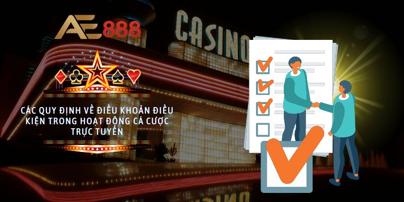 Các quy định về điều khoản điều kiện trong hoạt động cá cược trực tuyến