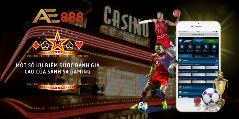 Một số ưu điểm được đánh giá cao của sảnh SA Gaming