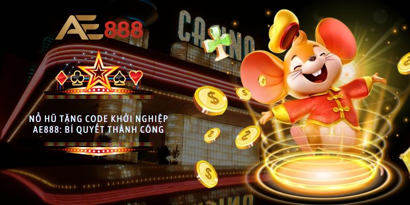 nổ hũ tặng code khởi nghiệp