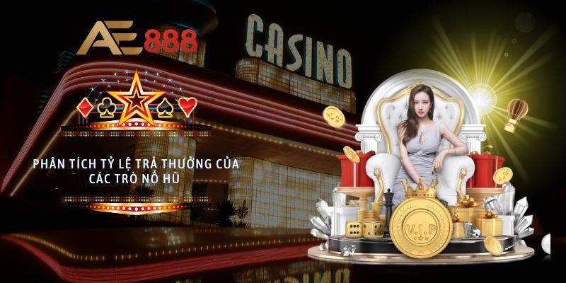 Phân tích tỷ lệ trả thưởng của các trò nổ hũ