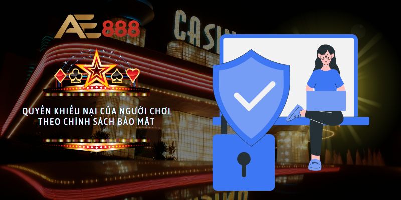 Quyền khiếu nại của người chơi theo chính sách bảo mật