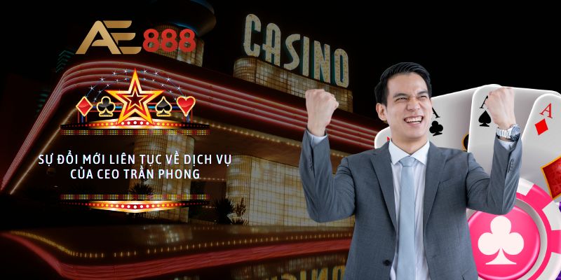 Sự đổi mới liên tục về dịch vụ của CEO Trần Phong